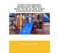 Early Childhood Businesses 200 Plus Ways To Be in The Early Childhood Business
