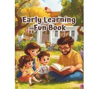 Early Childhood Care Guide for Parents, Caregivers, and Educators with Activities and Educational Strategies for Children Ages 2 and Up