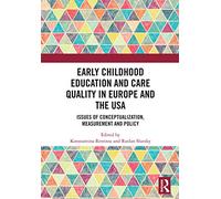 Early Childhood Education and Care Quality in Europe and the USA: Issues of Conceptualization, Measurement and Policy