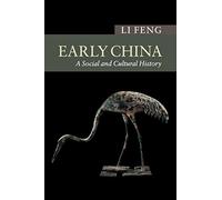 Early China: A Social and Cultural History (New Approaches to Asian History)