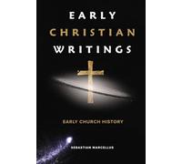 Early Christian Writings: Early Church History