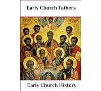Early Church Fathers: Early Church History