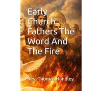 Early Church Fathers The Word And The Fire