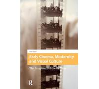 Early Cinema, Modernity and Visual Culture: The Imaginary of the Balkans (Eastern European Screen Cultures)