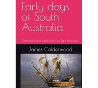 Early days of South Australia: Settlement and exploration of Eyre Peninsula