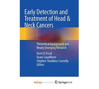 Early Detection and Treatment of Head & Neck Cancers: Theoretical Background and Newly Emerging Research