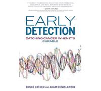 Early Detection: How America Can Win the War on Cancer