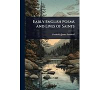 Early English Poems and Lives of Saints