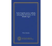 Early English poetry, ballads, and popular literature of the Middle Ages (Vol-1)