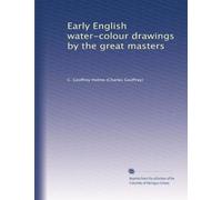 Early English water-colour drawings by the great masters