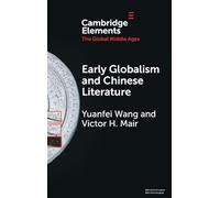 Early Globalism and Chinese Literature (Elements in the Global Middle Ages)