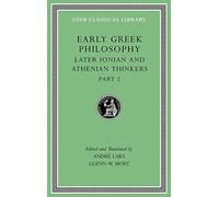 Early Greek Philosophy, Volume VII: Later Ionian and Athenian Thinkers, Part 2 (Loeb Classical Library)