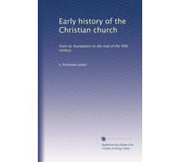 Early history of the Christian church: from its foundation to the end of the fifth century: Volume 2