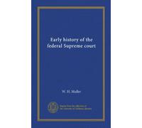 Early history of the federal Supreme court (1922)