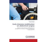 Early intensive mobilization on abdominal surgery: Impact of early intensive mobilisation on postoperative recovery in high-risk abdominal surgery patients