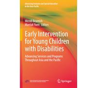 Early Intervention for Young Children with Disabilities: Advancing Services and Programs Throughout Asia and the Pacific (Advancing Inclusive and Special Education in the Asia-Pacific)