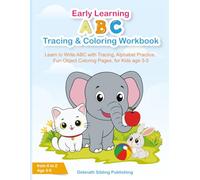 Early Learning ABC Tracing & Coloring Workbook: Learn to write with Tracing, Alphabet Practice, Fun Object Coloring Pages, for Kids age 3-5 (Early Learning Activity Workbooks for Preschoolers)