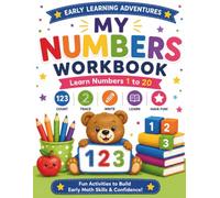 Early Learning Adventures: A Numbers Workbook for Beginning Learners: Learn Numbers 1-20 with Tracing, Counting, Writing, and Fun Math Activities: Fun ... Number Recognition and Early Math Practice