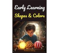 Early Learning Book on Shapes and Colors: A Fun and Easy Picture Book to Teach Shapes, Colours, and Early STEM Skills for Toddlers and Preschoolers (Early Learning books)