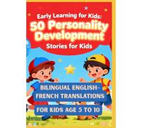 Early Learning for Kids: 50 Personality Development Stories for Kids | Bilingual English-French Translations | For Kids Age 5 to 10