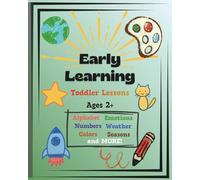 Early Learning (Toddler Lessons): Alphabet, Numbers, Colors, Emotions, Weather and MORE! (The Early Learning Collection)