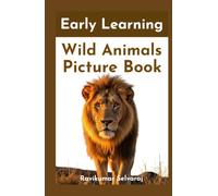 Early Learning Wild Animals: My First Preschool and Kindergarten Book for Toddlers (A Fun Beginner Book Set for Kids)