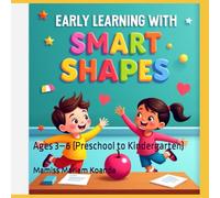 Early Learning with Smart Shapes: Ages 3-6 (Preschool to Kindergarten)