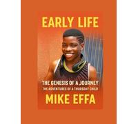 Early Life: The Genesis of a Journey: The Adventures of a Thursday Child