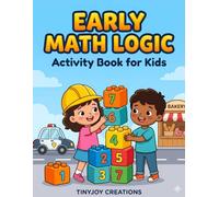 Early Math Logic Activity Book: Counting, Sorting, and Number Games for Kids (Back-to-School Adventures for Kids)