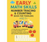 Early Math Skills: Number Tracing & Counting Book for Toddlers Ages 3+: A Fun and Easy Workbook to Learn Numbers 1-20 Through Tracing, Counting, and Number Order Practice