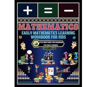 Early Mathematics Learning Workbook for Kids: -Little Math Whiz: Fun Workbook for Early Learners
