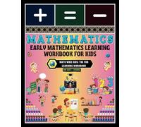 Early Mathematics Learning Workbook for Kids: -Math Whiz Kids: The Fun Learning Workbook