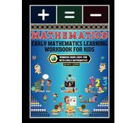 Early Mathematics Learning Workbook for Kids: -Numbers Made Easy: Fun with Early Mathematics