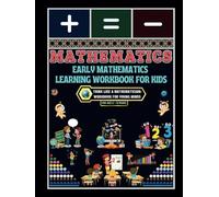 Early Mathematics Learning Workbook for Kids: - Think Like a Mathematician: Workbook for Young Minds