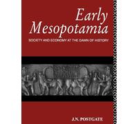 Early Mesopotamia: Society and Economy at the Dawn of History