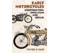 Early Motorcycles: Construction Operation And Repair