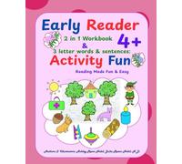 Early Reader & Activity Fun: 2 in 1 Workbook: 4 +: Phonics 3 letter words: Reading Made Fun & Easy; (Early Reader Phonics Series)