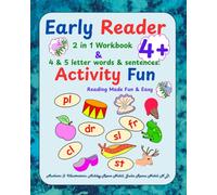 Early Reader & Activity Fun: 2 in 1 workbook; Ages 4 +;: Phonics 4 & 5 letter words; Reading Made Fun & Easy (Early Reader Phonics Series)