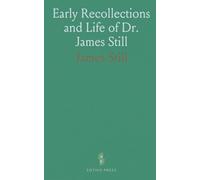 Early Recollections and Life of Dr. James Still