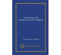 Early schools and school-books of New England