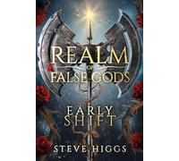 Early Shift: Don't Challenge the Werewolf Book 1 (The Realm of False Gods)
