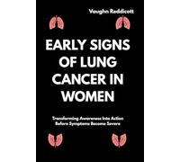 Early Signs of Lung Cancer in Women: Transforming Awareness Into Action Before Symptoms Become Severe