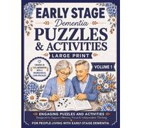 Early-Stage Dementia Puzzles & Activities - Volume 1: 100+ Gentle Large-Print Crosswords, Word Searches, Sudoku, Trivia, Logic Puzzles & Memory Games ... Support Memory, Focus & Cognitive Engagement