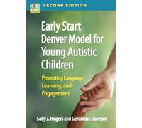 Early Start Denver Model for Young Autistic Children, Second Edition: Promoting Language, Learning, and Engagement