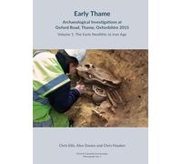Early Thame: Archaeological Investigations at Oxford Road, Thame, Oxfordshire 2015: Volume 1: The Early Neolithic and Iron Age