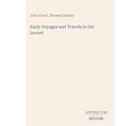 Early Voyages and Travels in the Levant