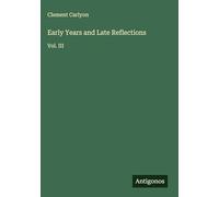 Early Years and Late Reflections: Vol. III