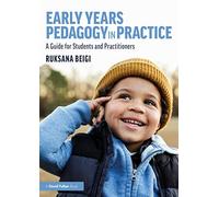 Early Years Pedagogy in Practice: A Guide for Students and Practitioners