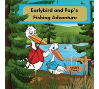 Earlybird And Pap's Fishing Adventure; Fishing For the Big One