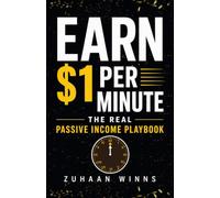 Earn 1 Dollar Per Minute: The Real Passive Income Playbook